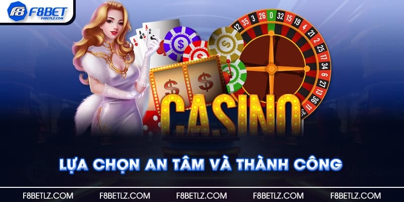 Lựa chọn F8BET - Lựa chọn an tâm và thành công