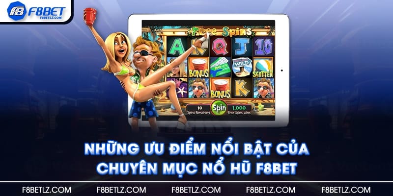 Những ưu điểm nổi bật của chuyên mục nổ hũ F8BET